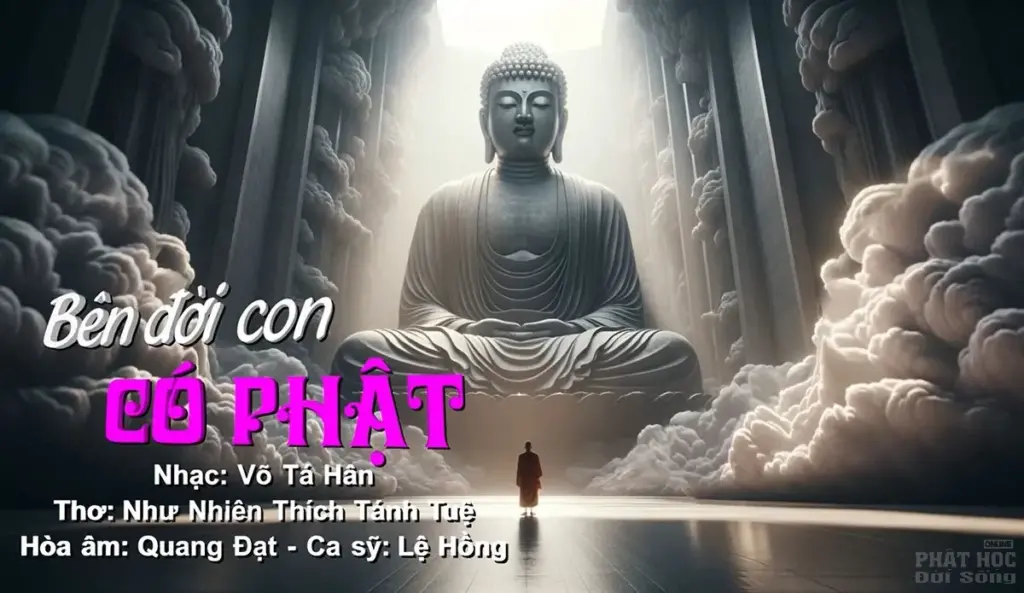 Bên Đời Con Có Phật - Nhạc Võ Tá Hân - Thơ Như Nhiên Thích Tánh Tuệ - Ca sĩ Lệ Hồng 4 Bên Đời Con Có Phật - Nhạc Võ Tá Hân - Thơ Như Nhiên Thích Tánh Tuệ - Ca sĩ Lệ Hồng
